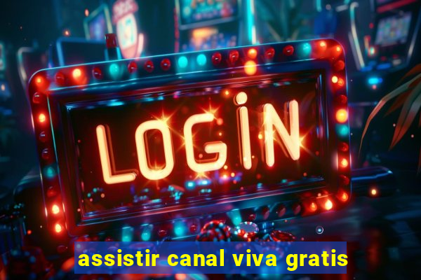 assistir canal viva gratis